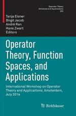 Operator Theory, Function Spaces, and Applications: International Workshop on Operator Theory and Applications, Amsterdam, July 2014