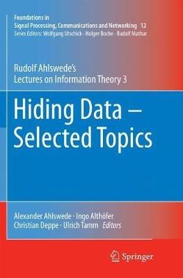 Hiding Data - Selected Topics: Rudolf Ahlswede’s Lectures on Information Theory 3 - Rudolf Ahlswede - cover