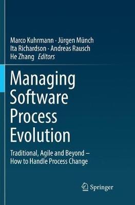 Managing Software Process Evolution: Traditional, Agile and Beyond – How to Handle Process Change - cover