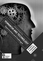 Humanism and Technology: Opportunities and Challenges