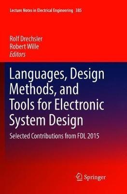 Languages, Design Methods, and Tools for Electronic System Design: Selected Contributions from FDL 2015 - cover
