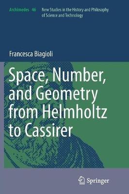 Space, Number, and Geometry from Helmholtz to Cassirer - Francesca Biagioli - cover