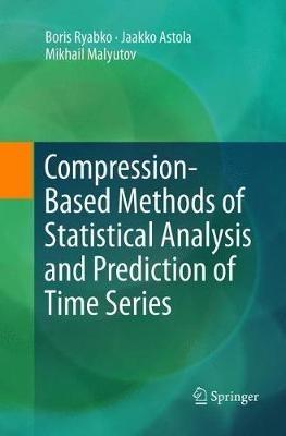 Compression-Based Methods of Statistical Analysis and Prediction of Time Series - Boris Ryabko,Jaakko Astola,Mikhail Malyutov - cover