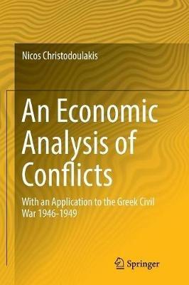 An Economic Analysis of Conflicts: With an Application to the Greek Civil War 1946-1949 - Nicos Christodoulakis - cover