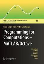 Programming for Computations  - MATLAB/Octave: A Gentle Introduction to Numerical Simulations with MATLAB/Octave