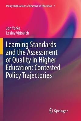Learning Standards and the Assessment of Quality in Higher Education: Contested Policy Trajectories - Jon Yorke,Lesley Vidovich - cover