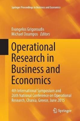 Operational Research in Business and Economics: 4th International Symposium and 26th National Conference on Operational Research, Chania, Greece, June 2015 - cover
