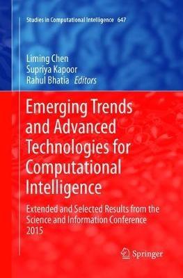Emerging Trends and Advanced Technologies for Computational Intelligence: Extended and Selected Results from the Science and Information Conference 2015 - cover