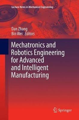 Mechatronics and Robotics Engineering for Advanced and Intelligent Manufacturing - cover