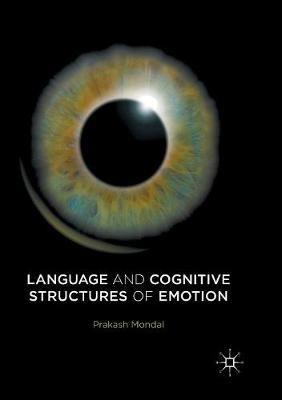 Language and Cognitive Structures of Emotion - Prakash Mondal - cover