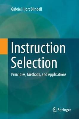 Instruction Selection: Principles, Methods, and Applications - Gabriel Hjort Blindell - cover