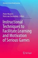 Instructional Techniques to Facilitate Learning and Motivation of Serious Games