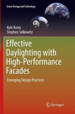 Effective Daylighting with High-Performance Facades: Emerging Design Practices - Kyle Konis,Stephen Selkowitz - cover