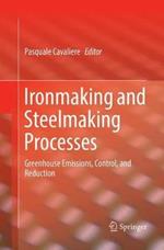 Ironmaking and Steelmaking Processes: Greenhouse Emissions, Control, and Reduction