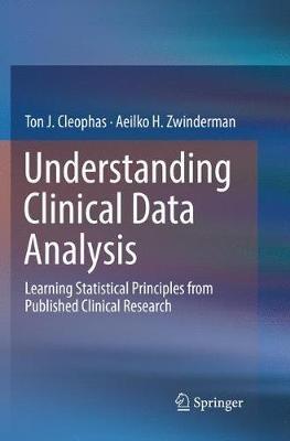 Understanding Clinical Data Analysis: Learning Statistical Principles from Published Clinical Research - Ton J. Cleophas,Aeilko H. Zwinderman - cover