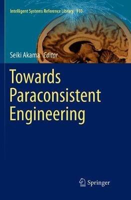 Towards Paraconsistent Engineering - cover