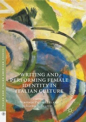Writing and Performing Female Identity in Italian Culture - cover