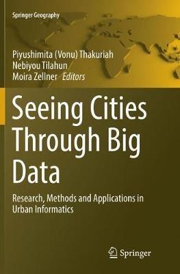 Seeing Cities Through Big Data: Research, Methods and Applications in Urban Informatics - cover