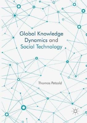 Global Knowledge Dynamics and Social Technology - Thomas Petzold - cover