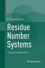 Residue Number Systems: Theory and Applications