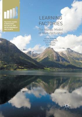 Learning Factories: The Nordic Model of Manufacturing - Halvor Holtskog,Elias G. Carayannis,Aris Kaloudis - cover