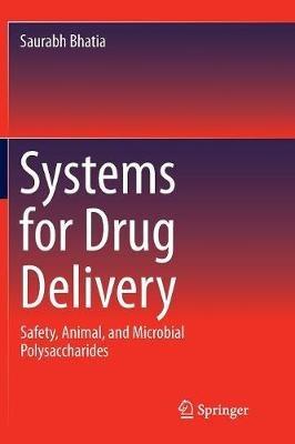 Systems for Drug Delivery: Safety, Animal, and Microbial Polysaccharides - Saurabh Bhatia - cover