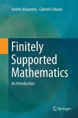 Finitely Supported Mathematics: An Introduction - Andrei Alexandru,Gabriel Ciobanu - cover
