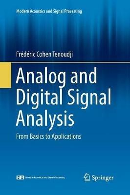 Analog and Digital Signal Analysis: From Basics to Applications - Frédéric Cohen Tenoudji - cover
