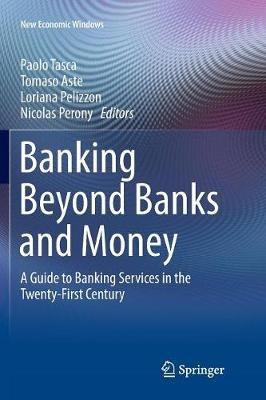 Banking Beyond Banks and Money: A Guide to Banking Services in the Twenty-First Century - cover