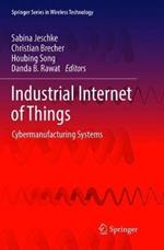 Industrial Internet of Things: Cybermanufacturing Systems