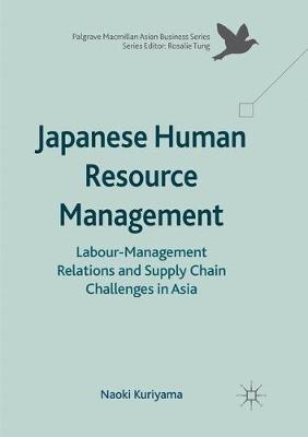 Japanese Human Resource Management: Labour-Management Relations and Supply Chain Challenges in Asia - Naoki Kuriyama - cover