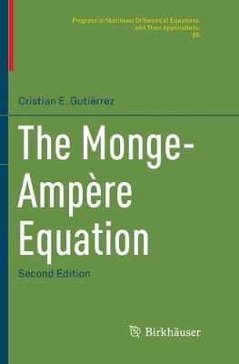 The Monge-Ampère Equation - Cristian E. Gutiérrez - cover