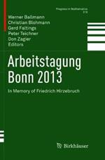 Arbeitstagung Bonn 2013: In Memory of Friedrich Hirzebruch