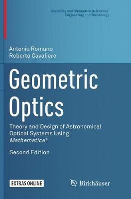 Geometric Optics: Theory and Design of Astronomical Optical Systems Using Mathematica® - Antonio Romano,Roberto Cavaliere - cover