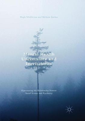 Mental Health Uncertainty and Inevitability: Rejuvenating the Relationship between Social Science and Psychiatry - cover