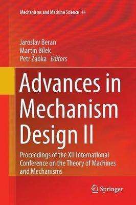 Advances in Mechanism Design II: Proceedings of the XII International Conference on the Theory of Machines and Mechanisms - cover