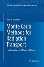 Monte Carlo Methods for Radiation Transport: Fundamentals and Advanced Topics