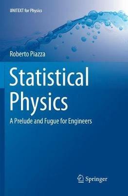 Statistical Physics: A Prelude and Fugue for Engineers - Roberto Piazza - cover
