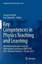 Key Competences in Physics Teaching and Learning: Selected Contributions from the International Conference GIREP EPEC 2015, Wroclaw Poland, 6–10 July 2015