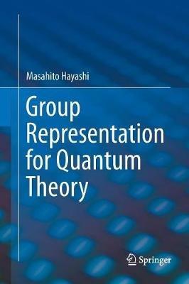 Group Representation for Quantum Theory - Masahito Hayashi - cover