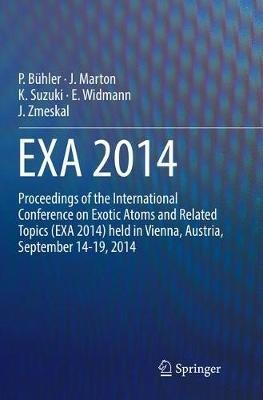 EXA 2014: Proceedings of the International Conference on Exotic Atoms and Related Topics (EXA 2014) held in Vienna, Austria, September 14-19, 2014 - cover