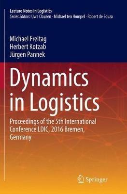 Dynamics in Logistics: Proceedings of the 5th International Conference LDIC, 2016 Bremen, Germany - cover
