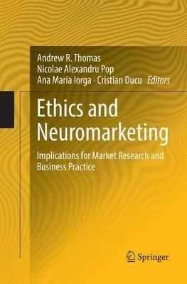 Ethics and Neuromarketing: Implications for Market Research and Business Practice - cover