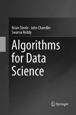Algorithms for Data Science - Brian Steele,John Chandler,Swarna Reddy - cover
