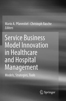 Service Business Model Innovation in Healthcare and Hospital Management: Models, Strategies, Tools - cover