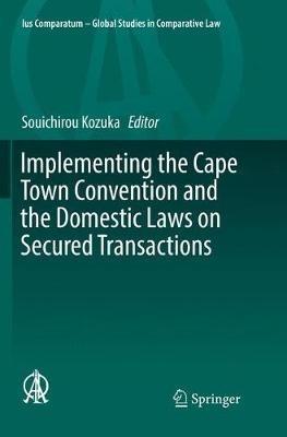 Implementing the Cape Town Convention and the Domestic Laws on Secured Transactions - cover