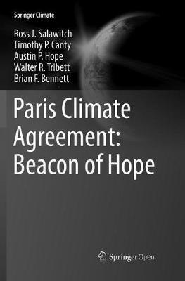 Paris Climate Agreement: Beacon of Hope - Ross J. Salawitch,Timothy P. Canty,Austin P. Hope - cover