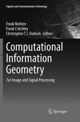 Computational Information Geometry: For Image and Signal Processing - cover