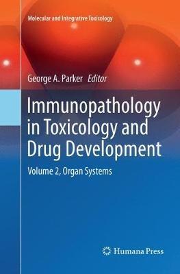Immunopathology in Toxicology and Drug Development: Volume 2, Organ Systems - cover