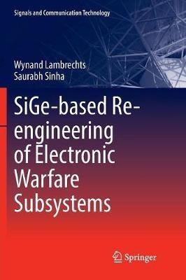 SiGe-based Re-engineering of Electronic Warfare Subsystems - Wynand Lambrechts,Saurabh Sinha - cover